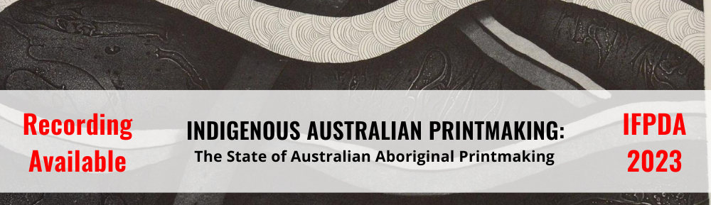 Recording Available. Indigenous Australian Printmaking: The State of Australian Aboriginal Printmaking.